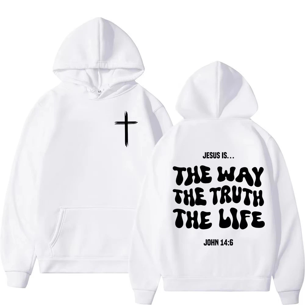 Jesus Is The Way The Truth The Life Hoodie